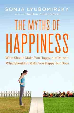 The Myths of Happiness