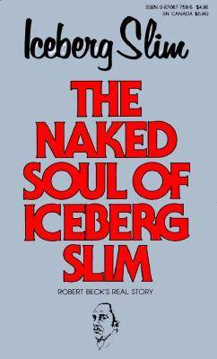 The Naked Soul of Iceberg Slim