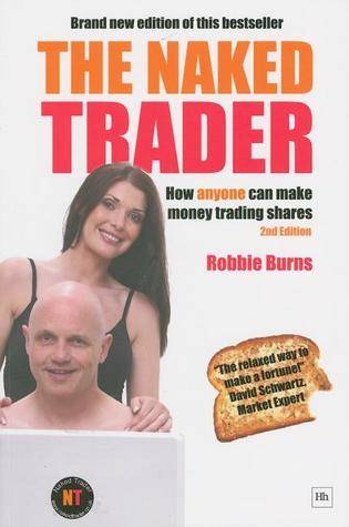 The Naked Trader: How Anyone Can Still Make Money Trading Shares