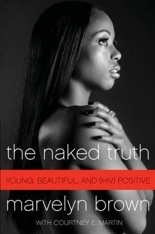 The Naked Truth: Young, Beautiful, and (HIV) Positive