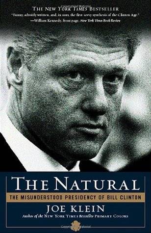 The Natural: The Misunderstood Presidency of Bill Clinton