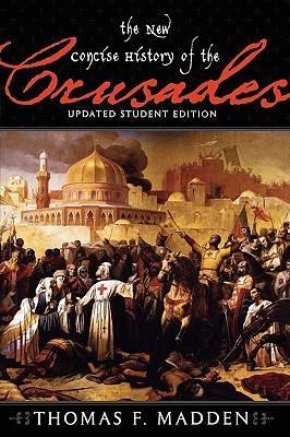 The New Concise History of the Crusades (Critical Issues in World and International History)