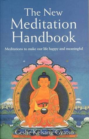 The New Meditation Handbook: Meditations to Make Our Life Happy and Meaningful