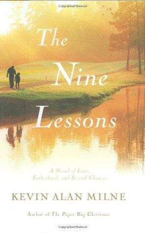 The Nine Lessons: A Novel of Love, Fatherhood, and Second Chances