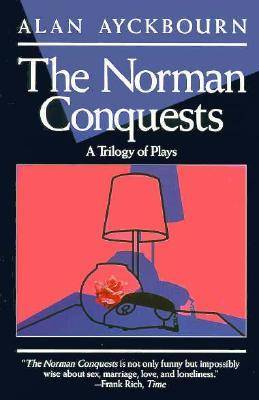 The Norman Conquests: A Trilogy of Plays