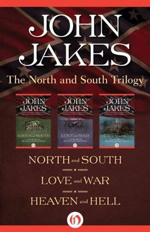 The North and South Trilogy: North and South / Love and War / Heaven and Hell