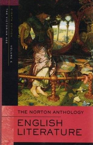 The Norton Anthology of English Literature, Vol. E: The Victorian Age