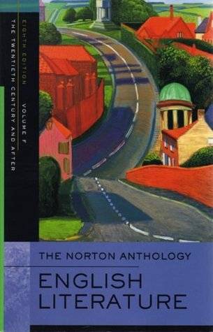 The Norton Anthology of English Literature, Vol. F: The Twentieth Century & After