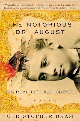The Notorious Dr. August: His Real Life and Crimes