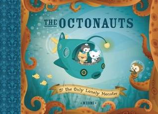 The Octonauts and the Only Lonely Monster