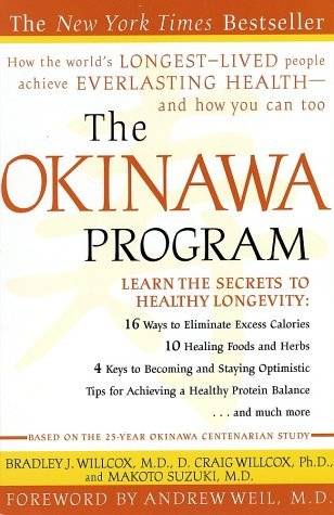 The Okinawa Program: How the World's Longest-Lived People Achieve Everlasting Health--And How You Can Too