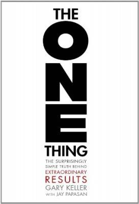 The One Thing: The Surprisingly Simple Truth Behind Extraordinary Results