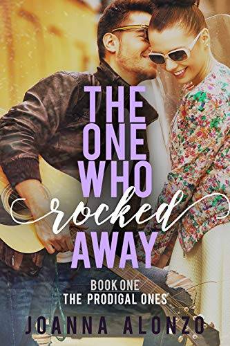 The One Who Rocked Away: A Christian Second-Chance Romance (The Prodigal Ones)