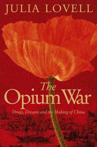 The Opium War: Drugs, Dreams, and the Making of Modern China