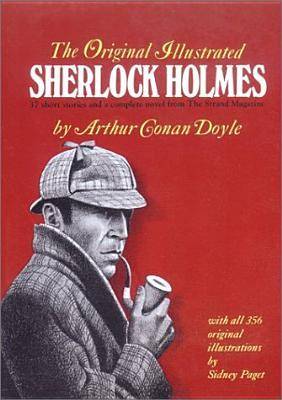 The Original Illustrated Sherlock Holmes: 37 Short Stories Plus a Complete Novel