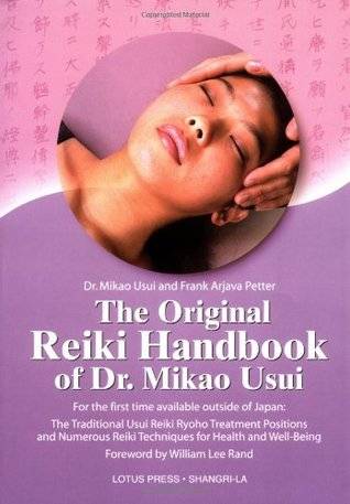 The Original Reiki Handbook of Dr. Mikao Usui: The Traditional Usui Reiki Ryoho Treatment Positions and Numerous Reiki Techniques for Health and Well-Being