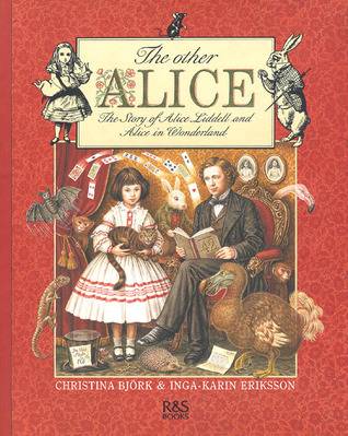 The Other Alice: The Story of Alice Liddell and Alice in Wonderland