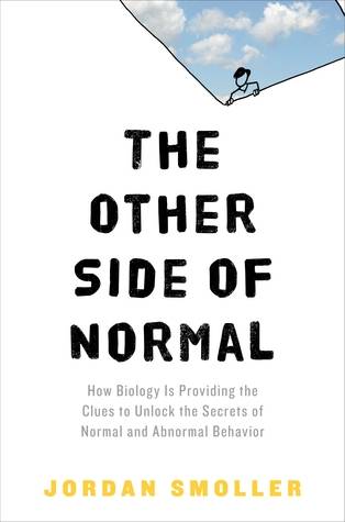 The Other Side of Normal: How Biology Is Providing the Clues to Unlock the Secrets of Normal and Abnormal Behavior