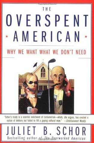 The Overspent American: Why We Want What We Don't Need