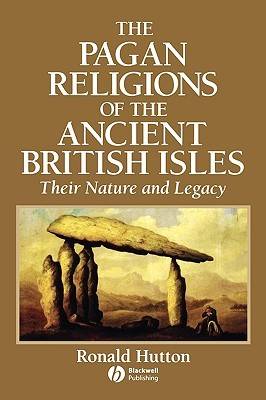 The Pagan Religions of the Ancient British Isles: Their Nature and Legacy