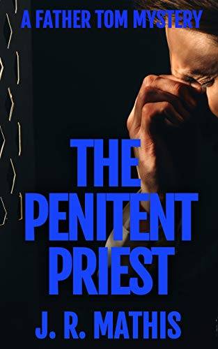 The Penitent Priest: A Clean Murder Mystery Introducing Father Tom Greer