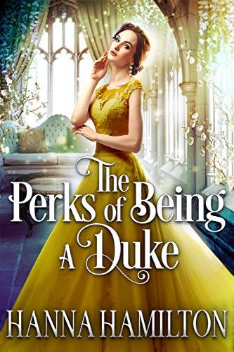The Perks of Being a Duke: A Historical Regency Romance Novel
