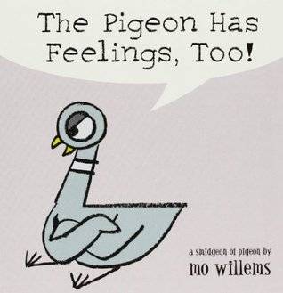 The Pigeon Has Feelings, Too!