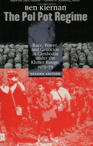 The Pol Pot Regime: Race, Power, and Genocide in Cambodia Under the Khmer Rouge, 1975-79