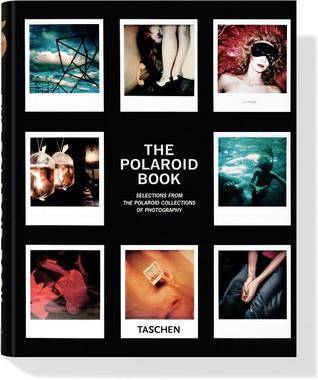 The Polaroid Book: Selections from the Polaroid Collections of Photography