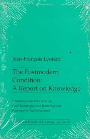 The Postmodern Condition: A Report on Knowledge