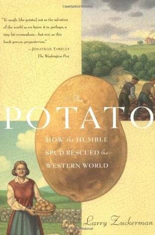 The Potato: How the Humble Spud Rescued the Western World