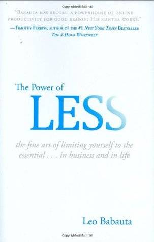 The Power Of Less: The Fine Art of Limiting Yourself to the Essential