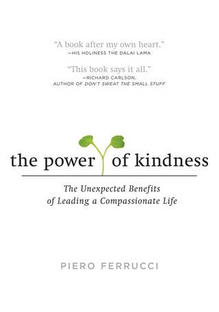 The Power of Kindness: The Unexpected Benefits of Leading a Compassionate Life