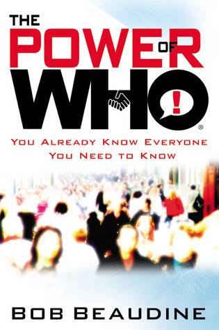 The Power of Who: You Already Know Everyone You Need to Know