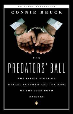 The Predators' Ball: The Inside Story of Drexel Burnham and the Rise of the Junk Bond Raiders