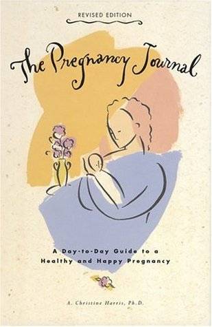 The Pregnancy Journal: A Day-to-Day Guide to a Healthy and Happy Pregnancy