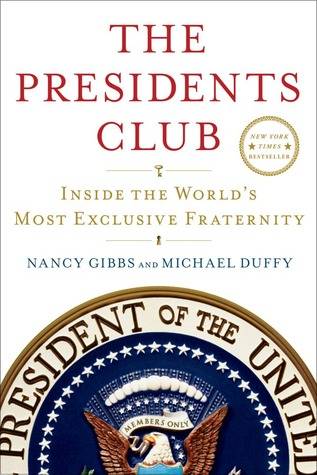 The Presidents Club: Inside the World's Most Exclusive Fraternity