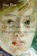 The Private Lives of the Impressionists