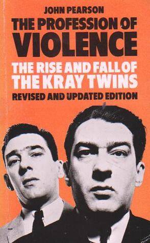 The Profession of Violence: The Rise and Fall of the Kray Twins