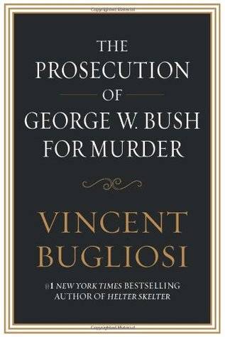 The Prosecution of George W. Bush for Murder