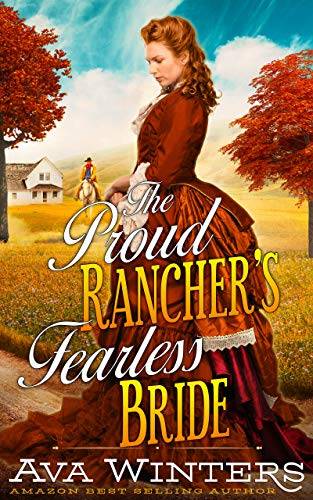 The Proud Rancher's Fearless Bride: A Western Historical Romance Book
