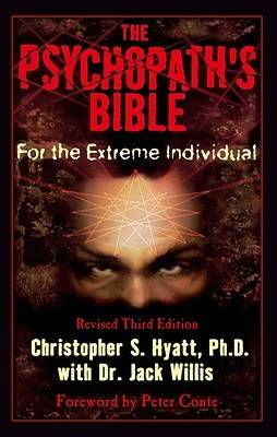 The Psychopath's Bible: For the Extreme Individual