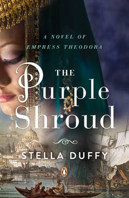 The Purple Shroud: A Novel of Empress Theodora