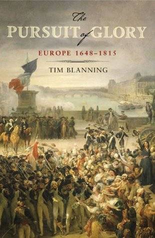 The Pursuit of Glory: Europe 1648-1815