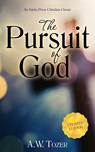 The Pursuit of God (Updated, Annotated)