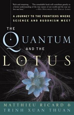 The Quantum and the Lotus: A Journey to the Frontiers Where Science and Buddhism Meet