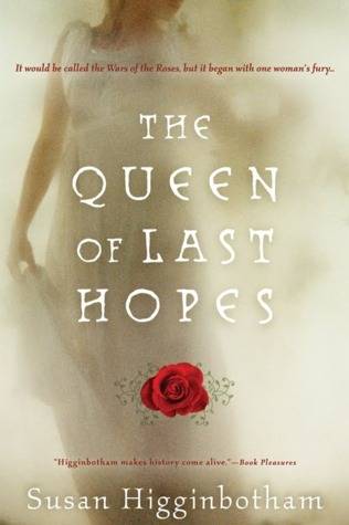 The Queen of Last Hopes: The Story of Margaret of Anjou