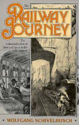 The Railway Journey: The Industrialization and Perception of Time and Space