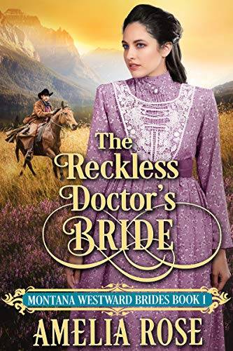 The Reckless Doctor's Bride: Historical Western Mail Order Bride Romance