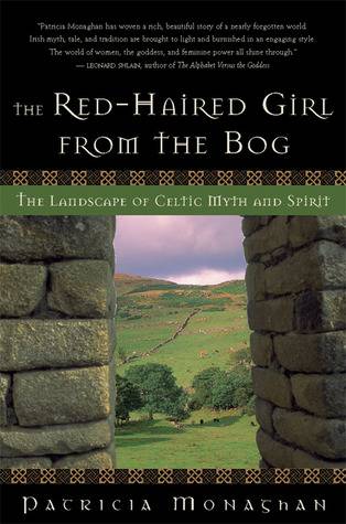 The Red-Haired Girl from the Bog: The Landscape of Celtic Myth and Spirit